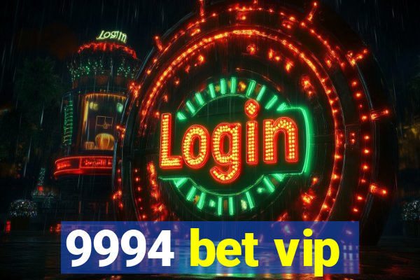 9994 bet vip