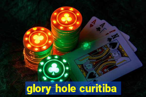 glory hole curitiba