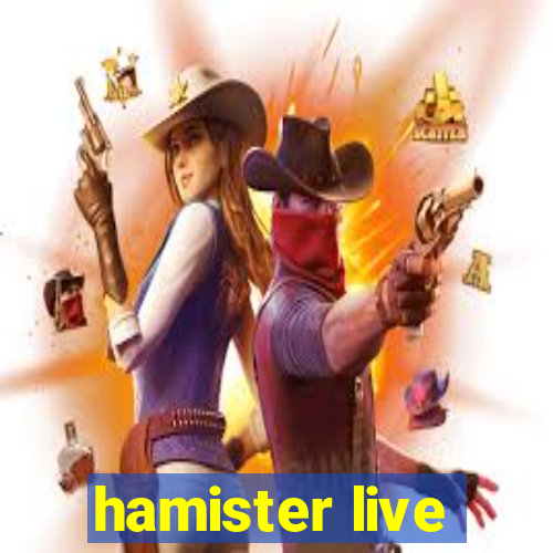 hamister live