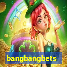 bangbangbets