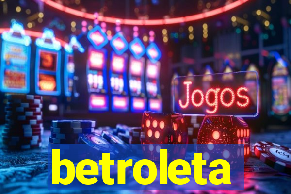 betroleta