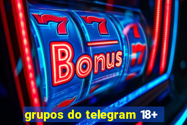 grupos do telegram 18+