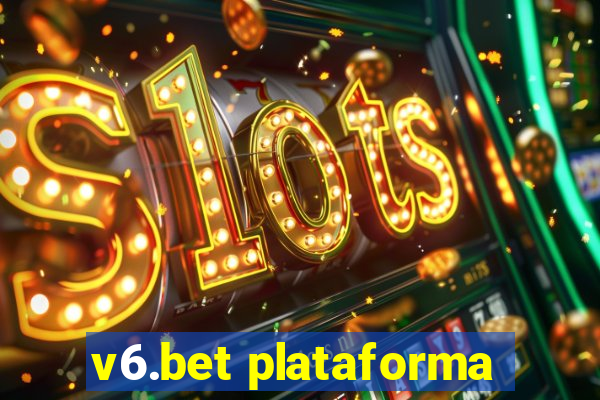 v6.bet plataforma