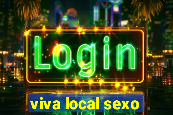 viva local sexo