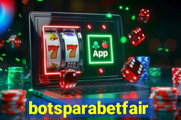 botsparabetfair