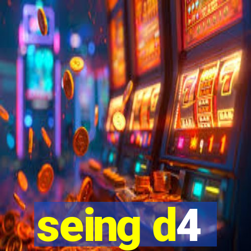 seing d4