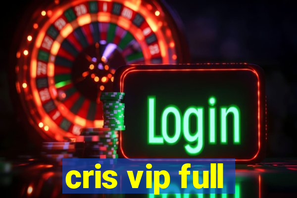 cris vip full