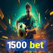 1500 bet