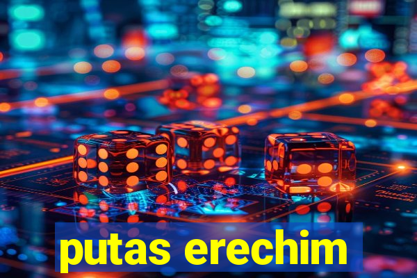 putas erechim