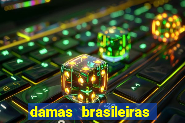 damas brasileiras jogar online