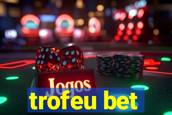 trofeu bet