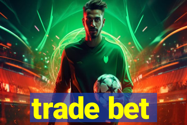 trade bet