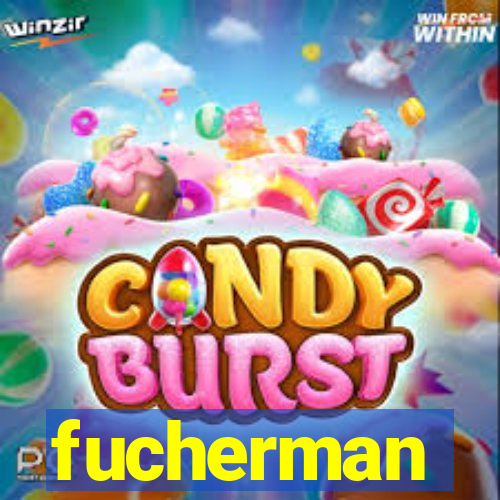 fucherman