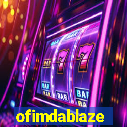 ofimdablaze