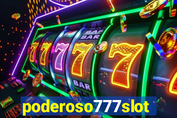 poderoso777slot