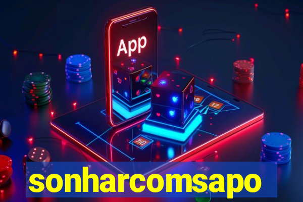 sonharcomsapo